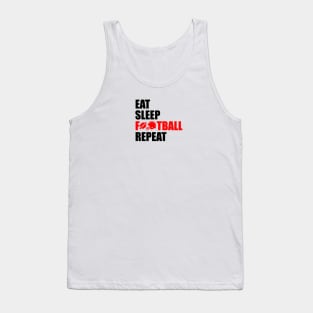 Eat sleep football repeat Tank Top